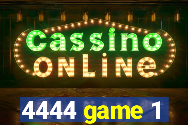 4444 game 1